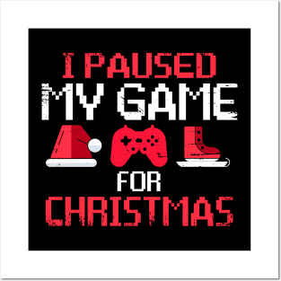 I Paused My Game For Christmas Funny Gamer Video Game Lover Posters and Art